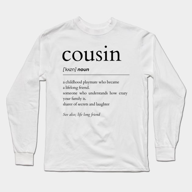 Cousin Noun Long Sleeve T-Shirt by IndigoPine